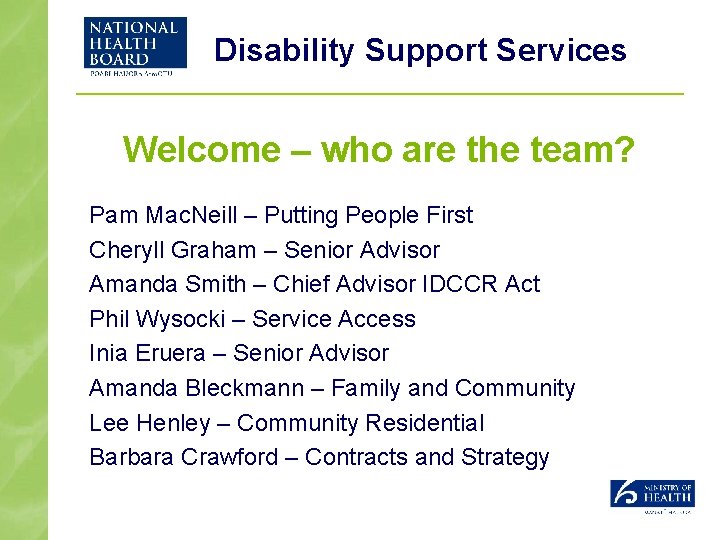 Disability Support Services Welcome – who are the team? Pam Mac. Neill – Putting