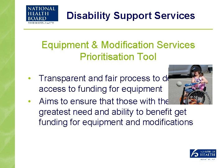 Disability Support Services Equipment & Modification Services Prioritisation Tool • Transparent and fair process