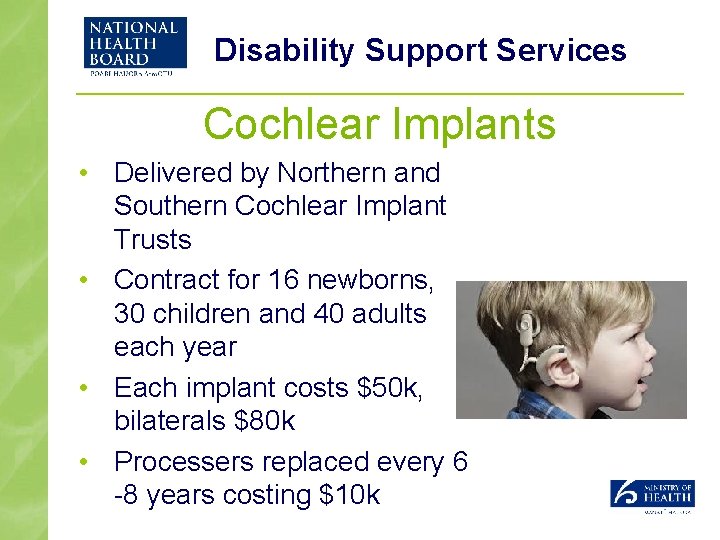 Disability Support Services Cochlear Implants • Delivered by Northern and Southern Cochlear Implant Trusts
