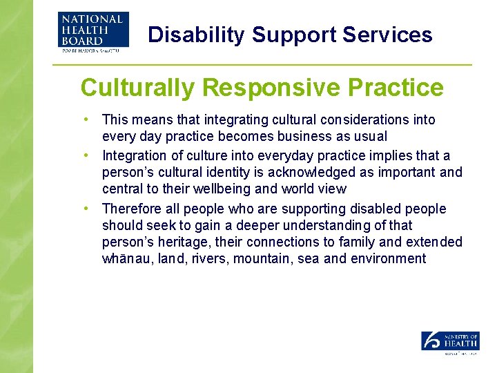 Disability Support Services Culturally Responsive Practice • This means that integrating cultural considerations into