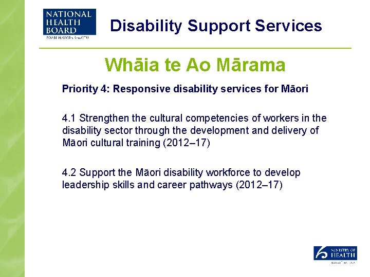 Disability Support Services Whāia te Ao Mārama Priority 4: Responsive disability services for Māori