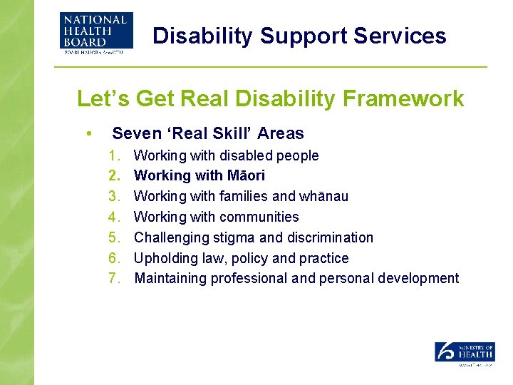 Disability Support Services Let’s Get Real Disability Framework • Seven ‘Real Skill’ Areas 1.