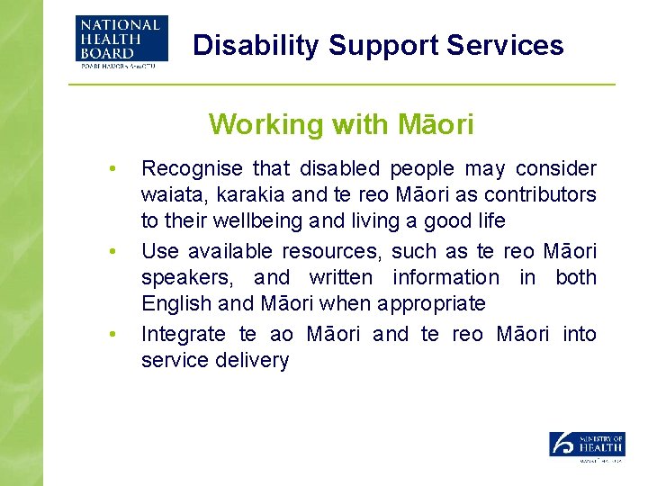 Disability Support Services Working with Māori • • • Recognise that disabled people may