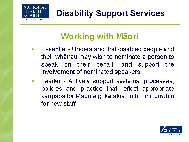 Disability Support Services Working with Māori • • Essential - Understand that disabled people