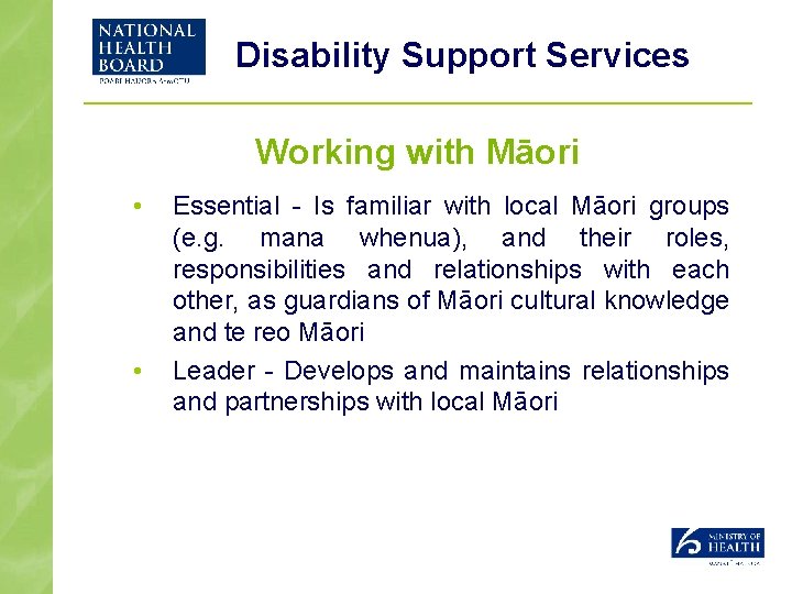 Disability Support Services Working with Māori • • Essential - Is familiar with local