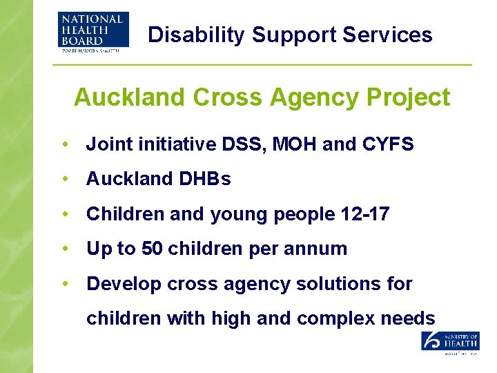 Disability Support Services Auckland Cross Agency Project • Joint initiative DSS, MOH and CYFS