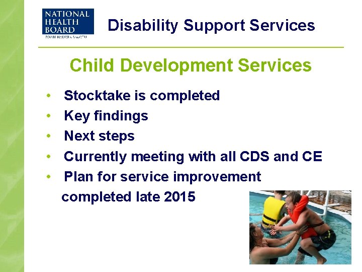 Disability Support Services Child Development Services • • • Stocktake is completed Key findings