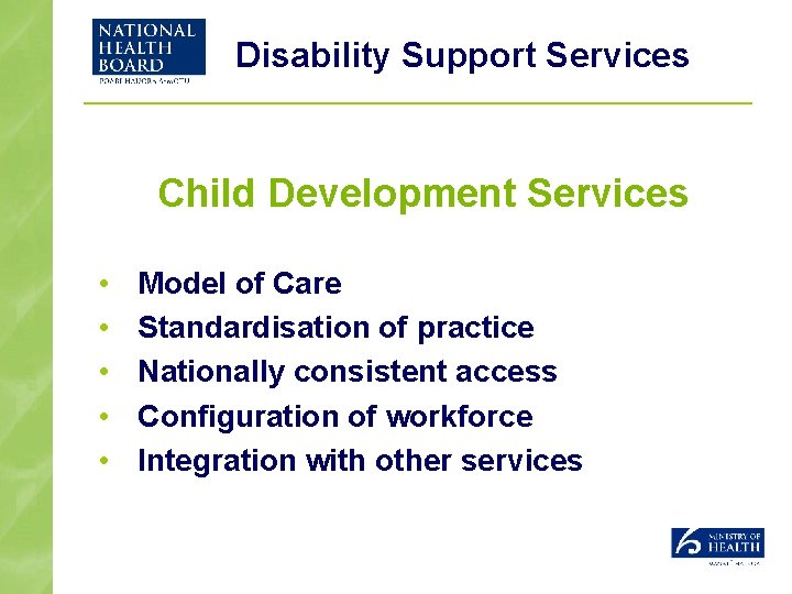Disability Support Services Child Development Services • • • Model of Care Standardisation of