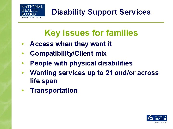 Disability Support Services Key issues for families • • Access when they want it