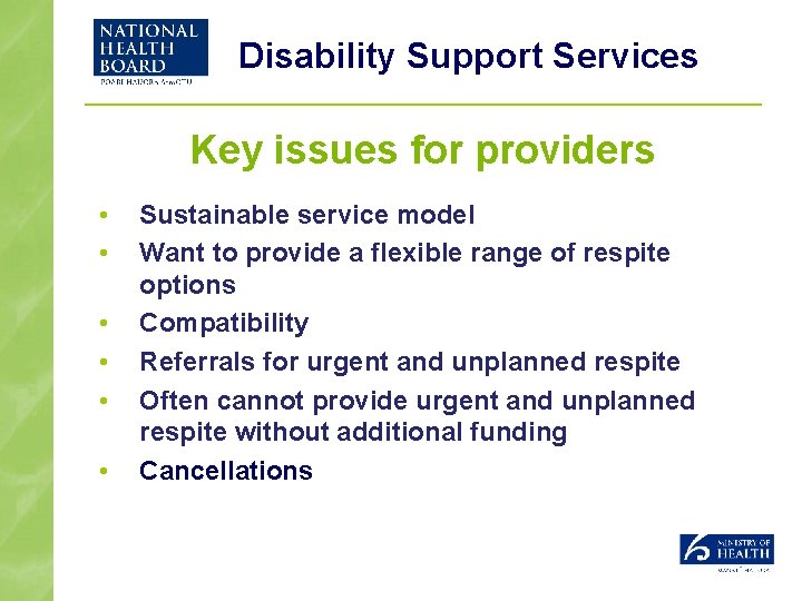 Disability Support Services Key issues for providers • • • Sustainable service model Want