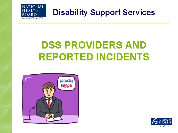 Disability Support Services DSS PROVIDERS AND REPORTED INCIDENTS 