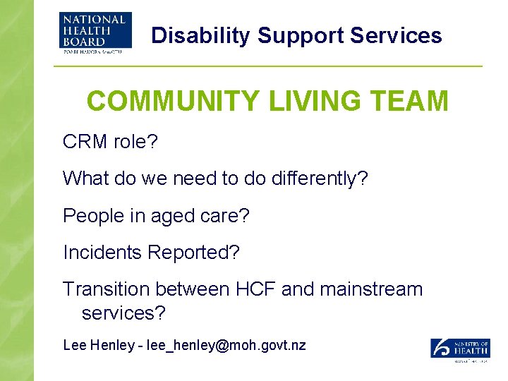 Disability Support Services COMMUNITY LIVING TEAM CRM role? What do we need to do