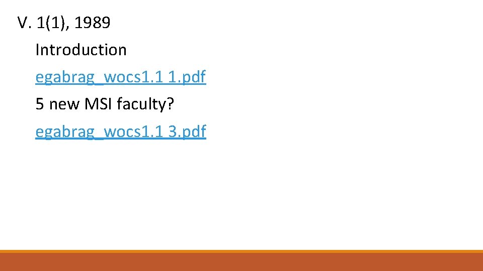 V. 1(1), 1989 Introduction egabrag_wocs 1. 1 1. pdf 5 new MSI faculty? egabrag_wocs V. 1(1), 1989 Introduction egabrag_wocs 1. 1 1. pdf 5 new MSI faculty? egabrag_wocs