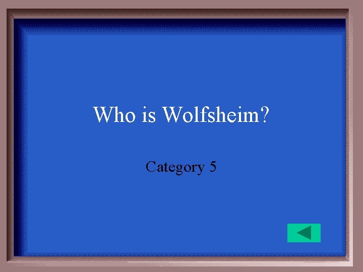 Who is Wolfsheim? Category 5 