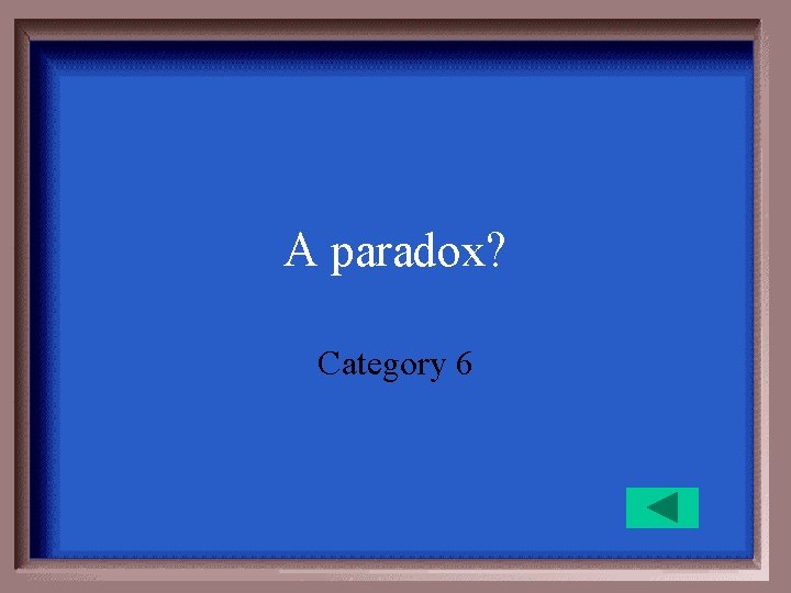 A paradox? Category 6 