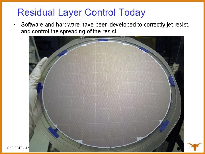 Residual Layer Control Today • Software and hardware have been developed to correctly jet