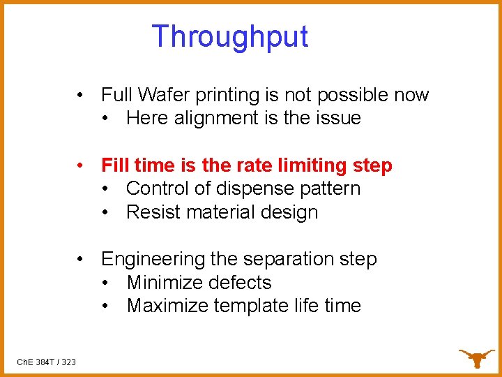 Throughput • Full Wafer printing is not possible now • Here alignment is the