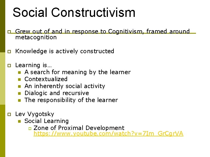 Social Constructivism p Grew out of and in response to Cognitivism, framed around metacognition Social Constructivism p Grew out of and in response to Cognitivism, framed around metacognition
