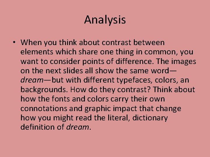 Analysis • When you think about contrast between elements which share one thing in