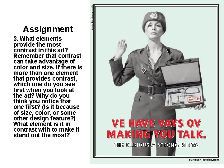 Assignment 3. What elements provide the most contrast in this ad? Remember that contrast