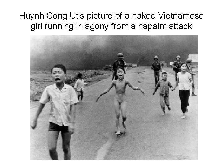 Huynh Cong Ut's picture of a naked Vietnamese girl running in agony from a