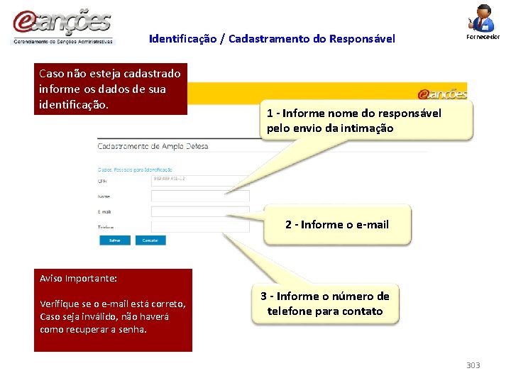 Identificação / Cadastramento do Responsável Caso não esteja cadastrado informe os dados de sua