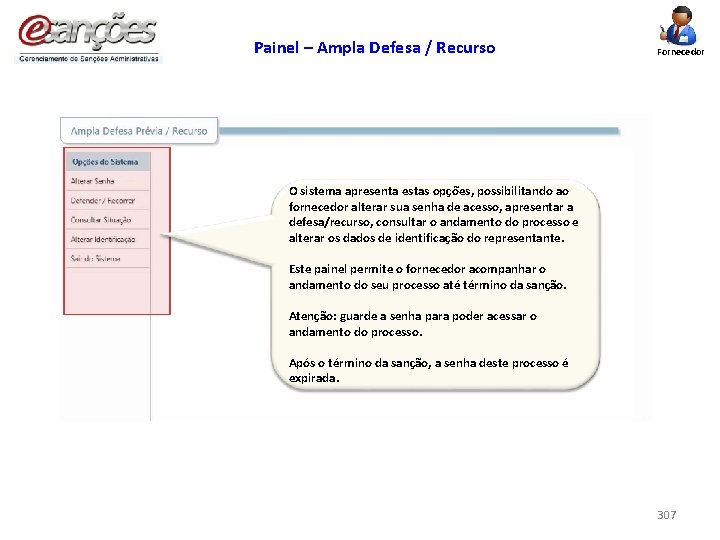 Painel – Ampla Defesa / Recurso Fornecedor O sistema apresenta estas opções, possibilitando ao