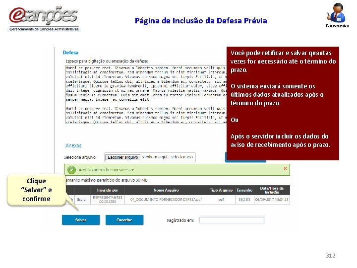 Página de Inclusão da Defesa Prévia Fornecedor Você pode retificar e salvar quantas vezes