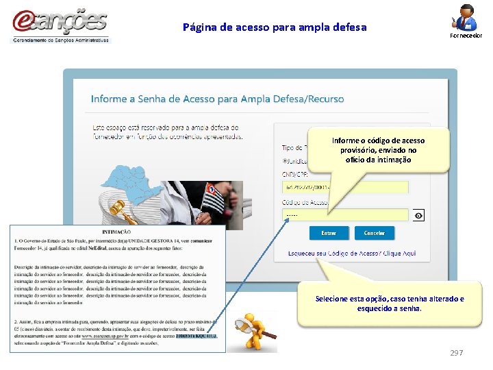 Página de acesso para ampla defesa Fornecedor Informe o código de acesso provisório, enviado