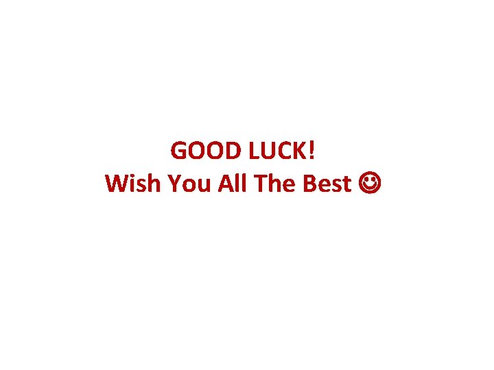 GOOD LUCK! Wish You All The Best 