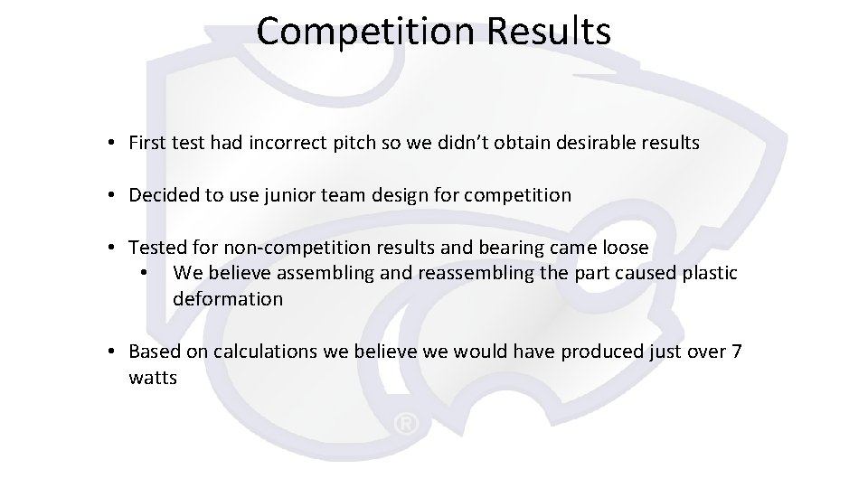 Competition Results • First test had incorrect pitch so we didn’t obtain desirable results