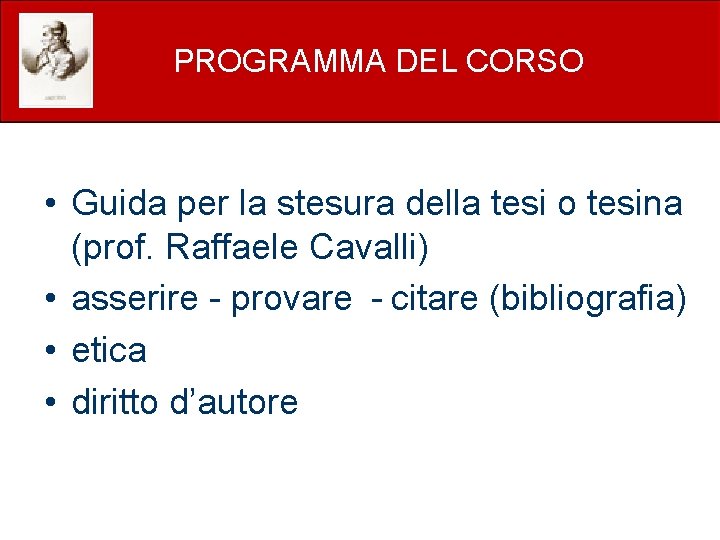 PROGRAMMA DEL CORSO • Guida per la stesura della tesi o tesina (prof. Raffaele