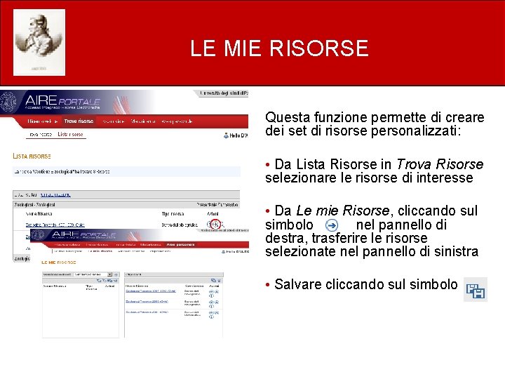 LE MIE RISORSE Questa funzione permette di creare dei set di risorse personalizzati: •