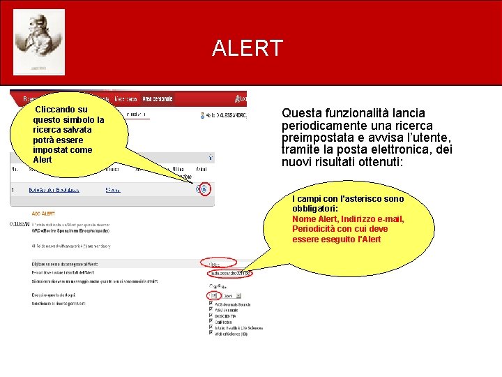 ALERT Cliccando su questo simbolo la ricerca salvata potrà essere impostat come Alert Questa