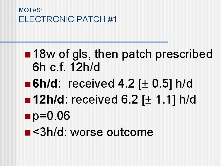 MOTAS: ELECTRONIC PATCH #1 n 18 w of gls, then patch prescribed 6 h