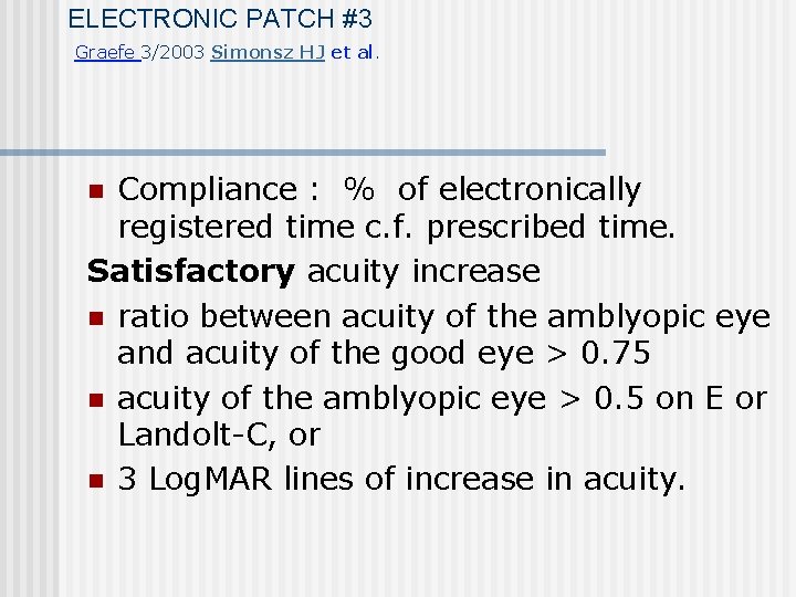 ELECTRONIC PATCH #3 Graefe 3/2003 Simonsz HJ et al. Compliance : % of electronically