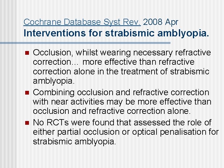 Cochrane Database Syst Rev. 2008 Apr Interventions for strabismic amblyopia. n n n Occlusion,