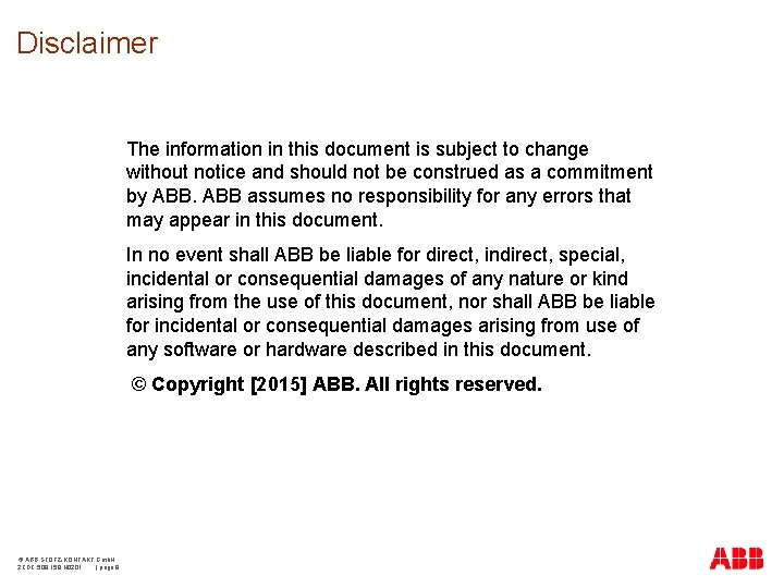 Disclaimer The information in this document is subject to change without notice and should