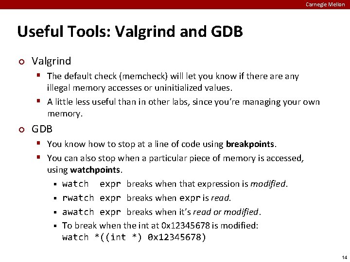Carnegie Mellon Useful Tools: Valgrind and GDB ¢ Valgrind § The default check (memcheck)