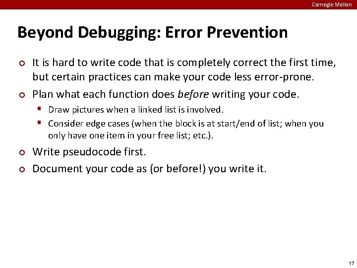 Carnegie Mellon Beyond Debugging: Error Prevention ¢ ¢ It is hard to write code