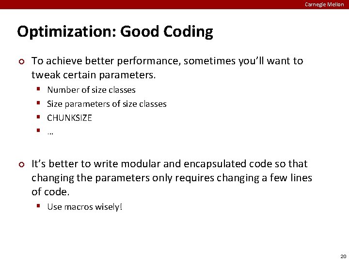 Carnegie Mellon Optimization: Good Coding ¢ To achieve better performance, sometimes you’ll want to