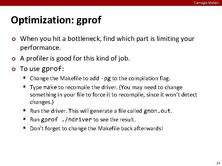 Carnegie Mellon Optimization: gprof ¢ ¢ ¢ When you hit a bottleneck, find which