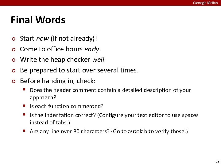 Carnegie Mellon Final Words ¢ ¢ ¢ Start now (if not already)! Come to