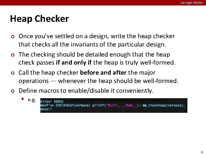 Carnegie Mellon Heap Checker ¢ ¢ Once you’ve settled on a design, write the