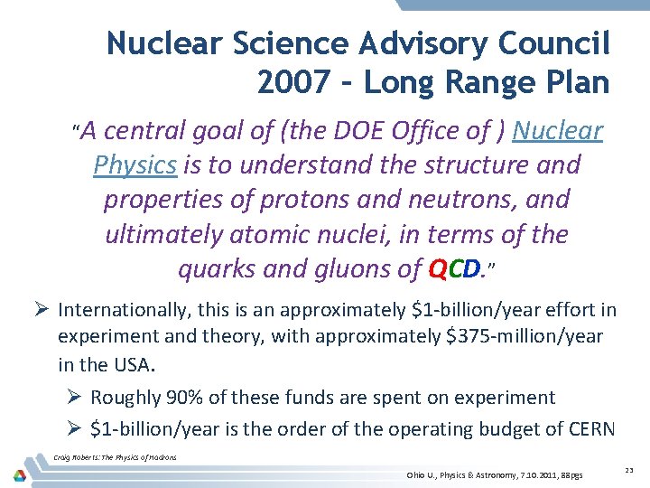 Nuclear Science Advisory Council 2007 – Long Range Plan “A central goal of (the