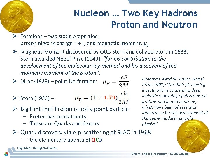 Nucleon … Two Key Hadrons Proton and Neutron Ø Fermions – two static properties: