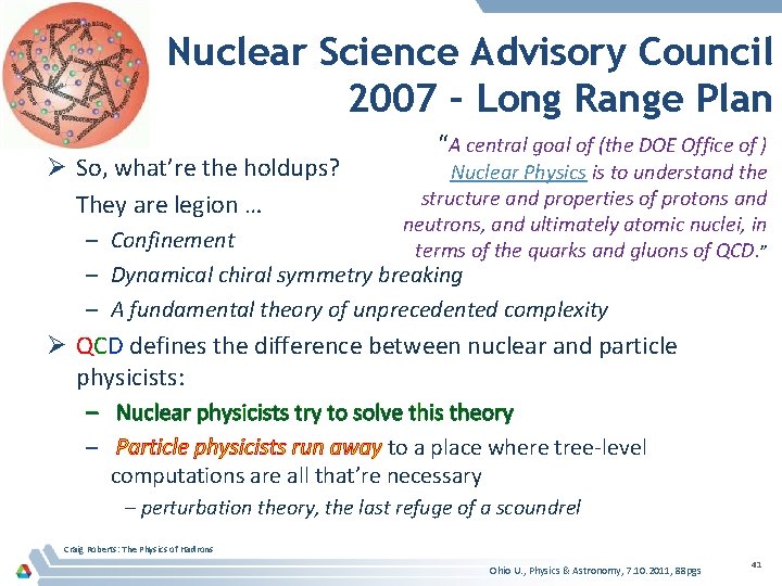 Nuclear Science Advisory Council 2007 – Long Range Plan Ø So, what’re the holdups?