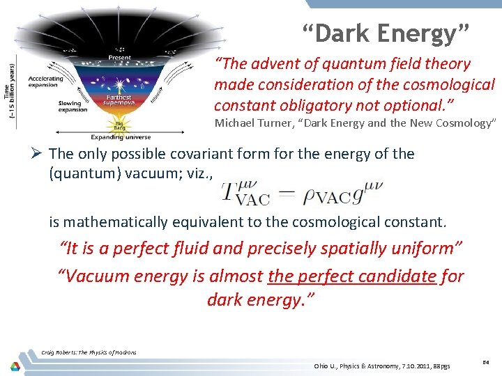 “Dark Energy” “The advent of quantum field theory made consideration of the cosmological constant