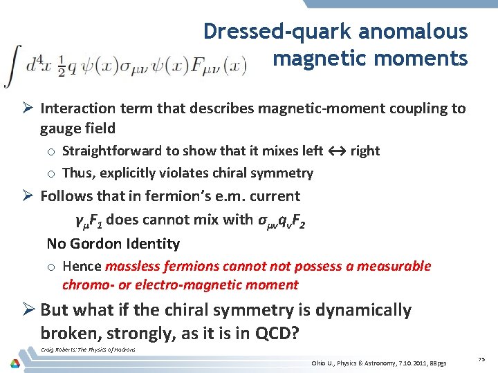 Dressed-quark anomalous magnetic moments Ø Interaction term that describes magnetic-moment coupling to gauge field