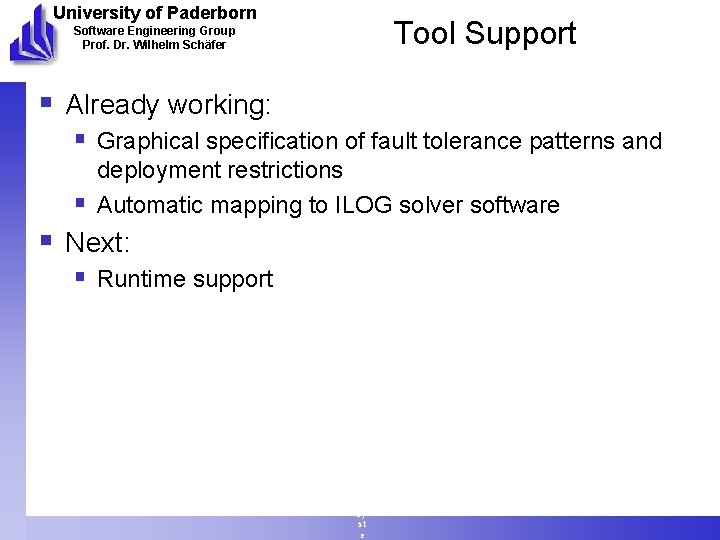 University of Paderborn Tool Support Software Engineering Group Prof. Dr. Wilhelm Schäfer § Already